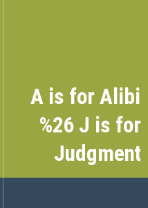 A is for Alibi & J is for Judgment