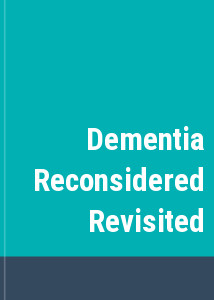 Dementia Reconsidered Revisited