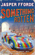 Something Rotten. Jasper Fforde (Revised)