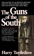 Guns of the South: A Novel of the Civil War
