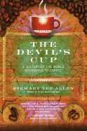 Devil's Cup: A History of the World According to Coffee