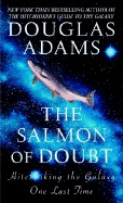 Salmon of Doubt: Hitchhiking the Galaxy One Last Time