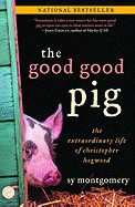 Good Good Pig: The Extraordinary Life of Christopher Hogwood
