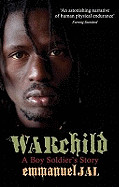 Warchild: A Boy Soldier's Story. Emmanuel Jal and Megan Lloyd Davies