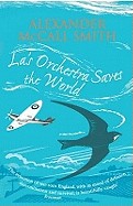 La's Orchestra Saves the World. Alexander McCall Smith