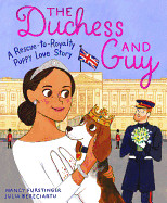 Duchess and Guy: A Rescue-To-Royalty Puppy Love Story