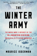 Winter Army: The World War II Odyssey of the 10th Mountain Division, America's Elite Alpine Warriors