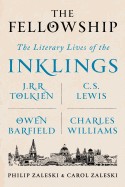 Fellowship: The Literary Lives of the Inklings: J.R.R. Tolkien, C. S. Lewis, Owen Barfield, Charles Williams