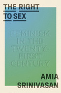 Right to Sex: Feminism in the Twenty-First Century