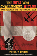 Boys Who Challenged Hitler: Knud Pedersen and the Churchill Club