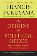Origins of Political Order: From Prehuman Times to the French Revolution