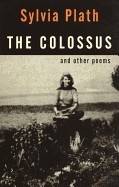 Colossus: And Other Poems