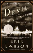 Devil in the White City: Murder, Magic, and Madness at the Fair That Changed America Trade Book