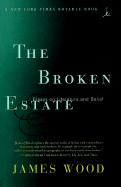 Broken Estate: Essays on Literature and Belief (Revised)