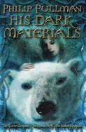 Philip Pullman: His Dark Materials: The Golden Compass, Book 1/The Subtle Knife, Book 2/The Amber Spyglass, Book 3