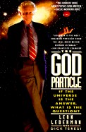 God Particle: If the Universe Is the Answer, What Is the Question?