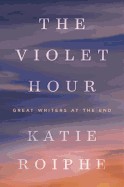 Violet Hour: Great Writers at the End
