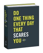Do One Thing Every Day That Scares You: A Journal of 365 Acts of Bravery