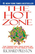 Hot Zone: The Terrifying True Story of the Origins of the Ebola Virus (Anchor Books)