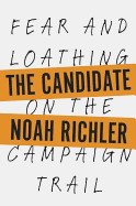 Candidate: Fear and Loathing on the Campaign Trail