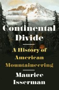 Continental Divide: A History of American Mountaineering