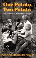 One Potato, Two Potato: The Folklore of American Children
