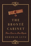 Bronte Cabinet: Three Lives in Nine Objects