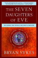 Seven Daughters of Eve: The Science That Reveals Our Genetic Ancestry