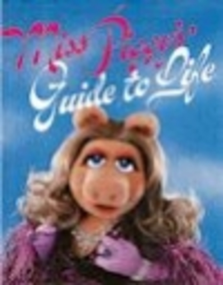 Miss Piggy's Guide to Life