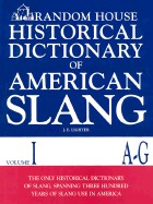 Random House Historical Dictionary of American Slang, Volume I, A-G