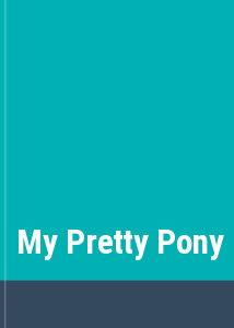 My Pretty Pony