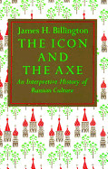 Icon and Axe: An Interpretative History of Russian Culture