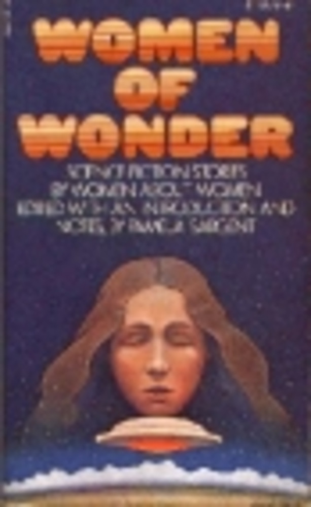 Women of wonder: science fiction stories by women about women