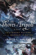 Shores of Tripoli: Lieutenant Putnam and the Barbary Pirates
