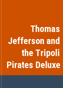 Thomas Jefferson and the Tripoli Pirates Deluxe