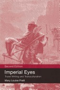 Imperial Eyes: Travel Writing and Transculturation (Revised)