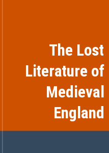 The Lost Literature of Medieval England