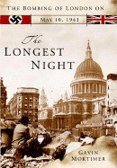 Longest Night: The Bombing of London on May 10, 1941