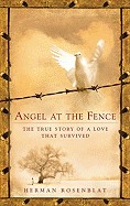 Angel at the Fence: The True Story of a Love That Survived