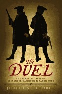 Duel: The Parallel Lives of Alexander Hamilton and Aaron Burr