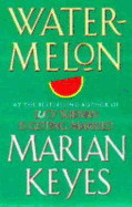 Watermelon. Marian Keyes (Revised)