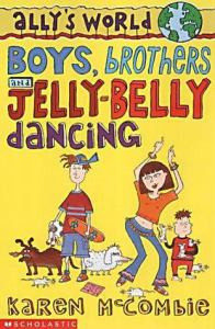 Boys, Brothers and Jelly Belly Dancing (Ally's World, #5)