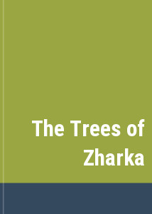 The Trees of Zharka