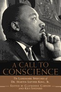 Call to Conscience: The Landmark Speeches of Dr. Martin Luther King, Jr.