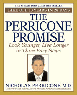 Perricone Promise: Look Younger, Live Longer in Three Easy Steps
