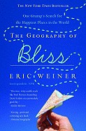Geography of Bliss: One Grump's Search for the Happiest Places in the World