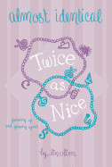 Twice as Nice #4 Almost Identical