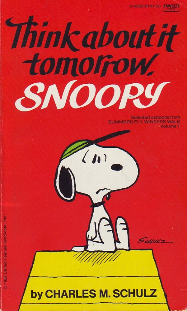 Think About It Tomorrow, Snoopy