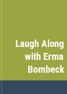 Laugh Along with Erma Bombeck