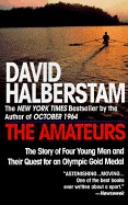 Amateurs: The Story of Four Young Men and Their Quest for an Olympic Gold Medal